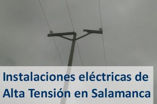 Instalaciones eléctricas de alta tensión en Salamanca 